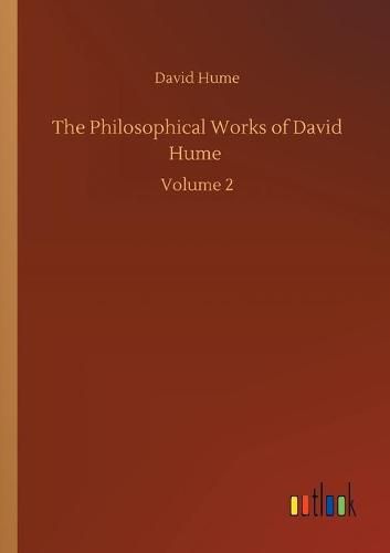 Cover image for The Philosophical Works of David Hume: Volume 2