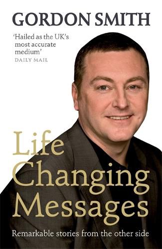 Cover image for Life-Changing Messages: Remarkable Stories From The Other Side