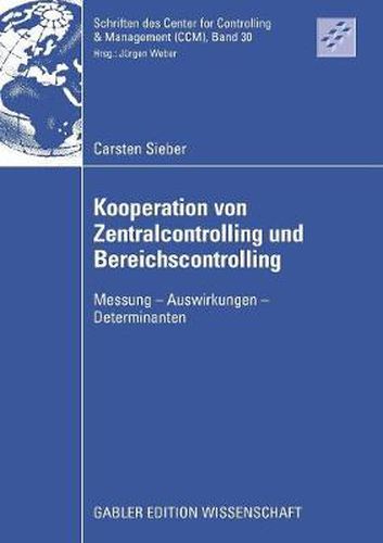 Cover image for Kooperation Von Zentralcontrolling Und Bereichscontrolling: Messung - Auswirkungen - Determinanten