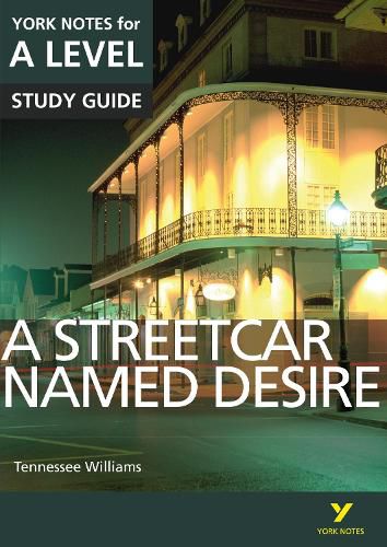 Cover image for A Streetcar Named Desire: York Notes for A-level: everything you need to catch up, study and prepare for 2021 assessments and 2022 exams