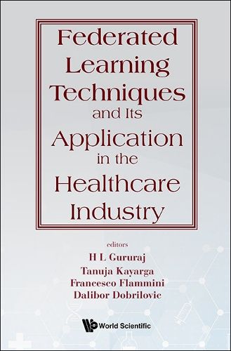 Cover image for Federated Learning Techniques And Its Application In The Healthcare Industry