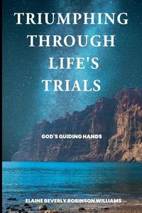 Cover image for Triumphing Through Life's Trials