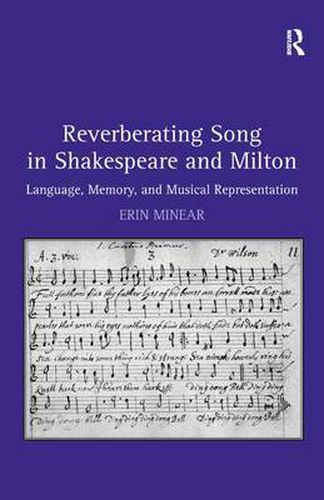 Cover image for Reverberating Song in Shakespeare and Milton: Language, Memory, and Musical Representation