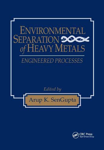 Cover image for Environmental Separation of Heavy Metals: Engineering  Processes