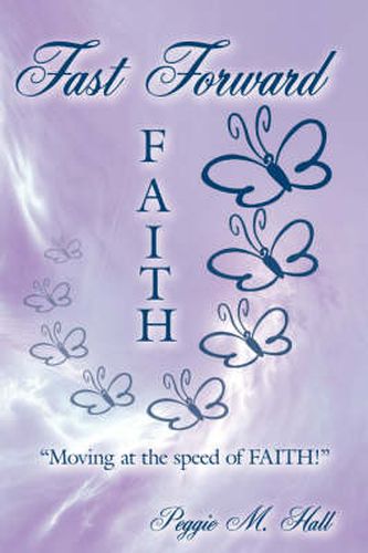 Cover image for Fast Forward Faith: Moving at the Speed of FAITH!