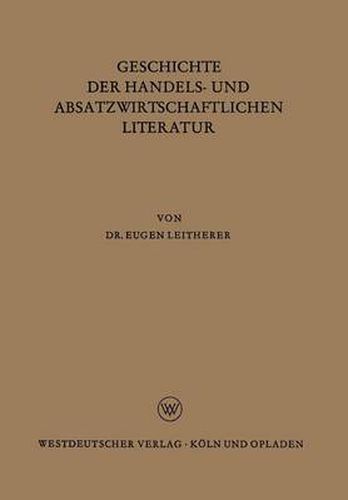 Cover image for Geschichte Der Handels- Und Absatzwirtschaftlichen Literatur