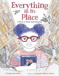 Cover image for Everything in Its Place: A Story of Books and Belonging