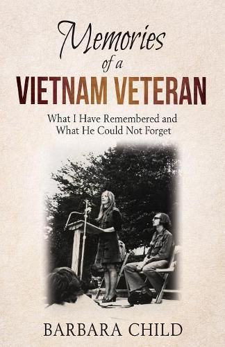 Cover image for Memories of a Vietnam Veteran: What I Have Remembered and What He Could Not Forget