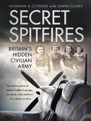 Cover image for Secret Spitfires: Britain's Hidden Civilian Army