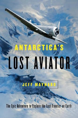 Cover image for Antarctica's Lost Aviator: The Epic Adventure to Explore the Last Frontier on Earth