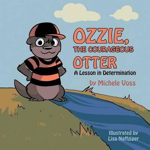 Cover image for Ozzie, the Courageous Otter: A Lesson in Determination