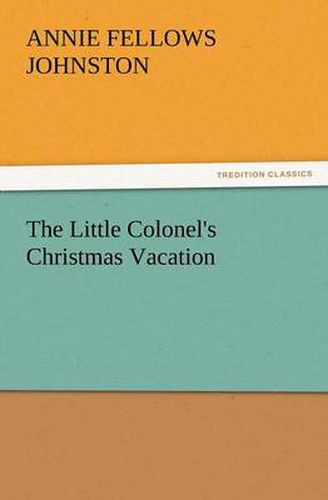 Cover image for The Little Colonel's Christmas Vacation