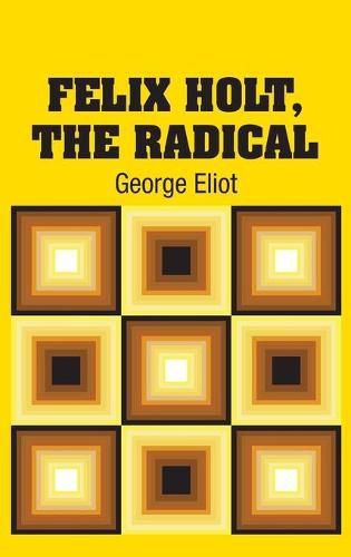 Cover image for Felix Holt, The Radical