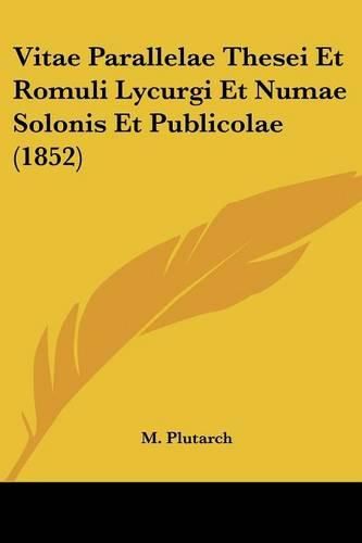 Cover image for Vitae Parallelae Thesei Et Romuli Lycurgi Et Numae Solonis Et Publicolae (1852)