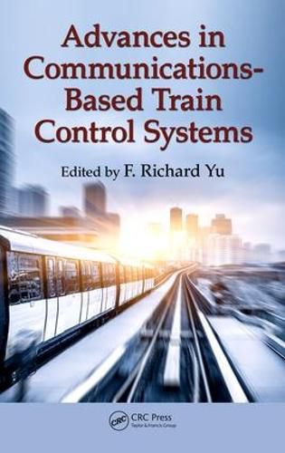 Cover image for Advances in Communications-Based Train Control Systems