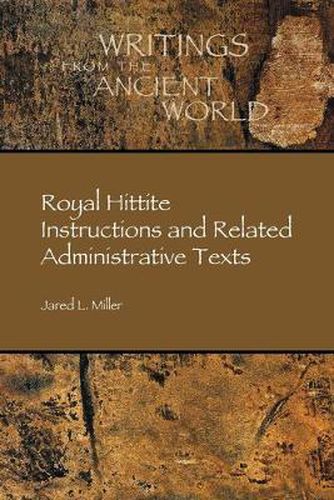 Cover image for Royal Hittite Instructions and Related Administrative Texts