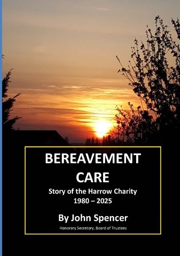 Cover image for BEREAVEMENT CARE Story of the Harrow Charity 1980 - 2025