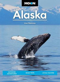 Cover image for Moon Alaska (Third Edition): Scenic Drives, National Parks, Best Hikes