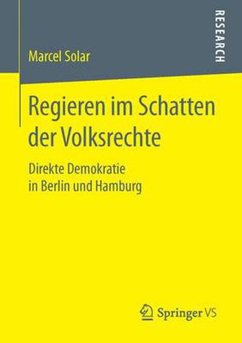 Cover image for Regieren Im Schatten Der Volksrechte: Direkte Demokratie in Berlin Und Hamburg