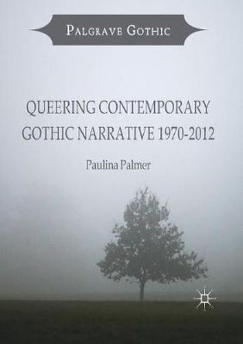 Cover image for Queering Contemporary Gothic Narrative 1970-2012