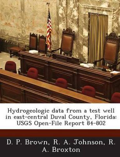 Hydrogeologic Data from a Test Well in East-Central Duval County, Florida: Usgs Open-File Report 84-802