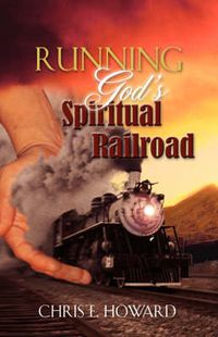 Cover image for Running God's Spiritual Railroad