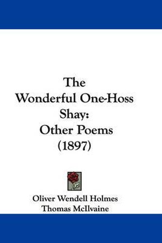 Cover image for The Wonderful One-Hoss Shay: Other Poems (1897)
