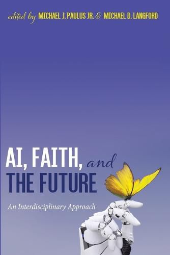 Cover image for Ai, Faith, and the Future: An Interdisciplinary Approach