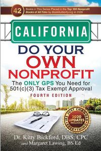 Cover image for California Do Your Own Nonprofit: The Only GPS You Need for 501c3 Tax Exempt Approval