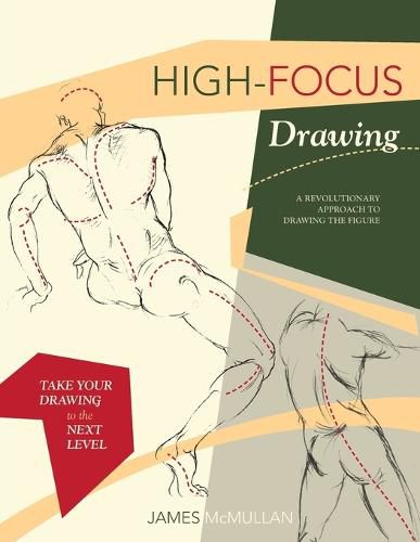 Cover image for High-focus Drawing: A Revolutionary Approach to Drawing the Figure