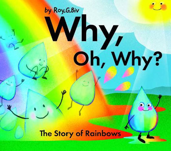 Cover image for Why, Oh, Why? The Story of Rainbows