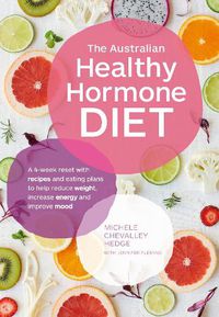 Cover image for The Australian Healthy Hormone Diet: The Four-Week Lifestyle Plan that Will Transform Your Health