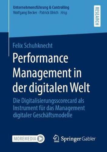 Cover image for Performance Management in der digitalen Welt: Die Digitalisierungsscorecard als Instrument fur das Management digitaler Geschaftsmodelle