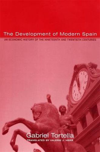 Cover image for The Development of Modern Spain: An Economic History of the Nineteenth and Twentieth Centuries