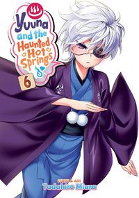 Cover image for Yuuna and the Haunted Hot Springs Vol. 6