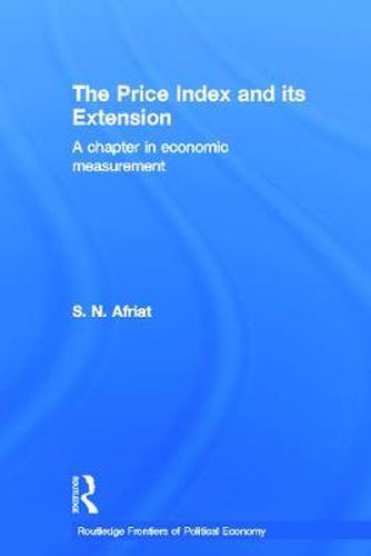 Cover image for The Price Index and its Extension: A Chapter in Economic Measurement