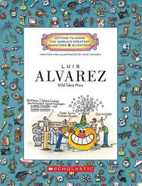 Cover image for Luis Alvarez (Getting to Know the World's Greatest Inventors & Scientists)