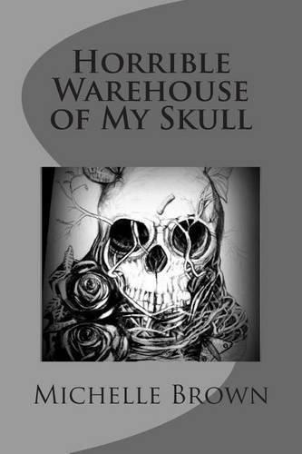 Cover image for Horrible Warehouse of My Skull