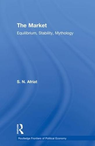 Cover image for The Market: Equilibrium, Stability, Mythology