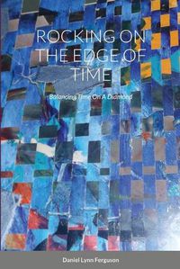 Cover image for Rocking on the Edge of Time