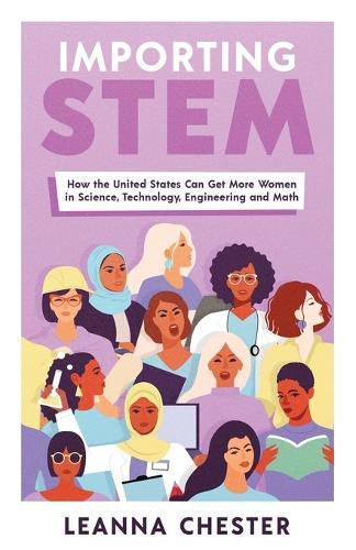 Cover image for Importing STEM: How the United States Can Get More Women in Science, Technology, Engineering, and Math