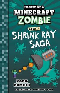 Cover image for Shrink Ray Saga (Diary of a Minecraft Zombie Book 31)