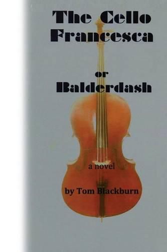 Cover image for The Cello Francesca, or, Balderdash