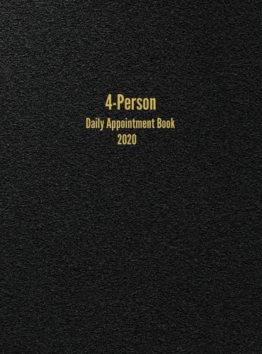 4-Person Daily Appointment Book 2020: 4-Column Daily Appointment Book