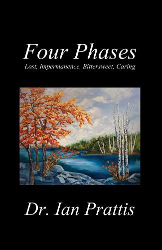 Four Phases: Lost, Impermanence, Bittersweet, Caring