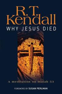 Cover image for Why Jesus Died: A meditation on Isaiah 53