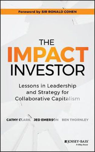 Cover image for The Impact Investor: Lessons in Leadership and Strategy for Collaborative Capitalism