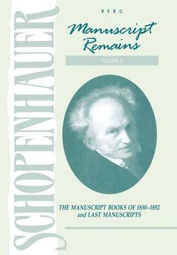 Cover image for Schopenhauer: Manuscript Remains (V4): The Manuscript Books of 1830-1852 and Last Manuscripts