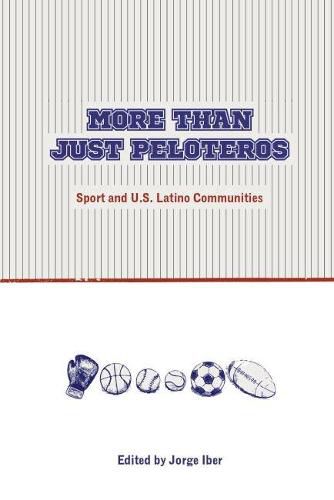 More Than Just Peloteros: Sport and U.S. Latino Communities