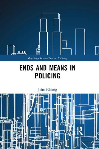 Cover image for Ends and Means in Policing